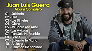 JUAN LUIS GUERRA  MUSICA CRISTIANA  ALABANZAS CRISTIANAS MIX [upl. by Parks625]