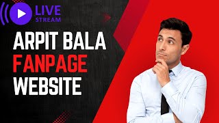 Arpit Bala Fanpage Website Coding Livestream [upl. by Dysart]