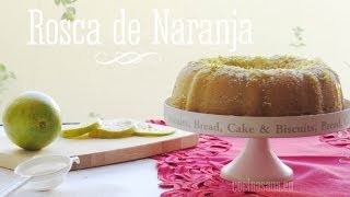 Rosca de Naranja Delicioso bizcocho o Panqué casero [upl. by Acenes907]