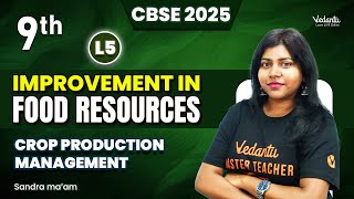 Improvement in Food Resources L5 Class 9 Biology  CBSE 2025  Sandra Maam [upl. by Veronike147]