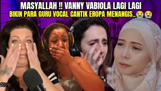 MASYALLAH VANNY VABIOLA  LAGI DAN LAGI BIKIN PARA GURU VOCAL CANTIK EROPA MENANGIS  REACTION [upl. by Anilac]