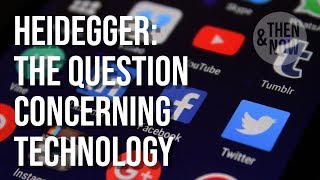 The Question Concerning Technology amp Social Media  Heidegger [upl. by Renee775]