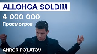 Ahror Polatov  Allohga soldim Official video [upl. by Kolb]