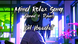 Mind Relax Lofi Mashup MindRelaxing Songs  Mind Relax Lofi Song Slowed And Reverb Lofi Songs [upl. by Lazaro]