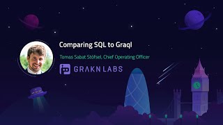 Comparing SQL to Graql  Tomás Sabat  Grakn Cosmos 2020 [upl. by Knut]