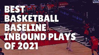 Best Basketball Baseline Inbound Plays of 2021 [upl. by Jobie720]