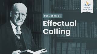 Effectual Calling ― A Sermon on the Effectual Call Remastered [upl. by Jaime653]