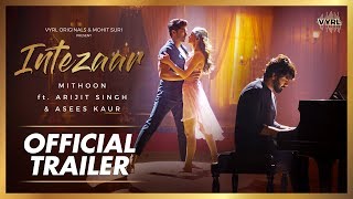 Intezaar  Official Trailer  Mithoon Ft Arijit Singh amp Asees Kaur  VYRL Originals  7th Nov 2019 [upl. by Fayette]