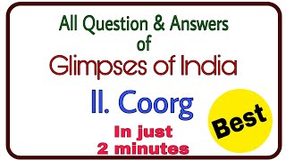 NCERT  Coorg  Glimpses of India  All Question and Answers  Class 10 English  Best Handwriting [upl. by Sherman]