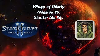 SC2  Wings of Liberty  Mission 25 Shatter the Sky Brutal [upl. by Nagek]