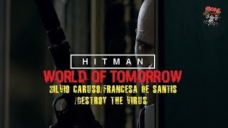 Hitman World of Tomorrow quotSilvio CarusoFrancesca De Santis Destroy the Virus [upl. by Anirahtak]