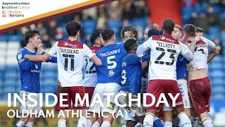 INSIDE MATCHDAY Oldham Athletic v Bradford City [upl. by Munn468]