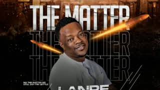 Lanre Teriba Atorise  The Matter [upl. by Chaney]