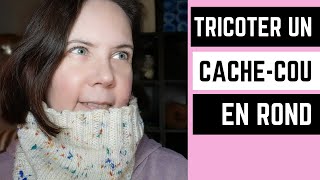 Tricoter un cachecou en rond  tutoriel facile et rapide [upl. by Kohcztiy630]