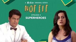 Dice Media  Not Fit  Web Series  S01E04  Superheroes [upl. by Aisirtap993]