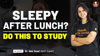 Sleepy After lunch Do This To Study  Vedantu Study Tips  NEET and Boards [upl. by Andromada818]