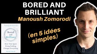 Bored and Brilliant de Manoush Zomorodi en 5 idées simples [upl. by Friedman779]