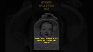 How did Dale Evans die actress singer royrogers western country music history hollywood [upl. by Ayikur490]