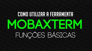 CB Como utilizar o MobaXTerm  Servidores PTBR  2020 [upl. by Faux]