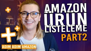 Amazon FBA Ürün Listeleme  AMAZON’DA LİSTE NASIL OLUŞTURULUR   Adım Adım Amazon 16 MuhammetUSTA [upl. by Crofton]