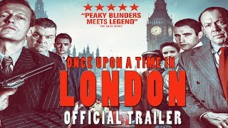 ONCE UPON A TIME IN LONDON Official Trailer 2019 British Gangster Film [upl. by Geraldine]