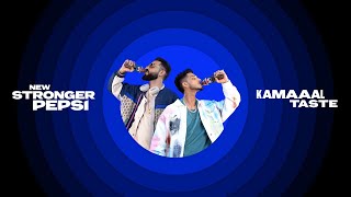 New Stronger Pepsi x KAMAAAL Taste  Khud Try Karke Dekho ft Young Stunners [upl. by Alexei]