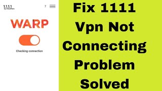 Fix 1111 vpn problem 2024  1111 vpn connection problem  1111 vpn not connecting  vpn 1111 [upl. by Bradshaw989]