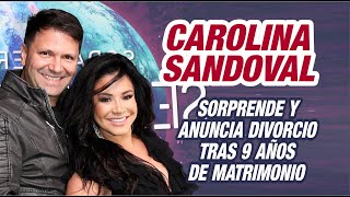 La presentadora Carolina Sandoval SE DIVORCIA [upl. by Eileek]