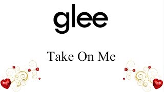 Glee  Take On Me lyrics [upl. by Nwhas]