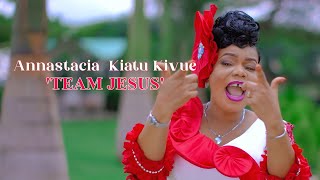 ANNASTACIA KIATU KIVUE  TEAM JESUS OFFICIAL VIDEO [upl. by Anne]