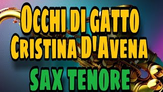 Cristina DAvena  Occhi di gatto  sax tenore [upl. by Christi]