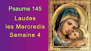 Psaume 145 Laudes les Mercredis Semaine 4 [upl. by Ahsercel]