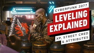 Cyberpunk 2077 Leveling Explained XP Street Cred Attributes [upl. by Savage]