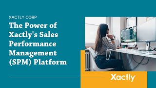 The Power of Xactlys Sales Performance Management SPM Platform [upl. by Ajam]