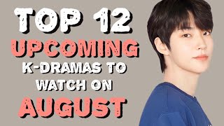 12 Interesting Kdramas To Watch On August 2024 [upl. by Eivad]