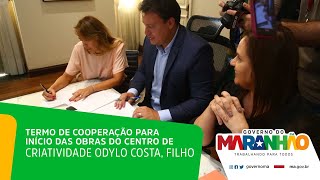 Termo de Cooperação para início das obras do Centro de Criatividade Odylo Costa filho [upl. by Petra128]