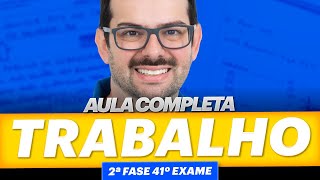 Aula COMPLETA de Direito Trabalho  2ª Fase 41º Exame OAB [upl. by Anelahs]