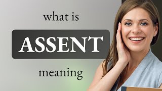 Assent • definition of ASSENT [upl. by Enobe943]