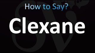 How to Pronounce Clexane [upl. by Madeline712]