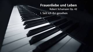 Seit ich ihn gesehen Frauenliebe und Leben R Schumann Op42 Piano Accompaniment [upl. by Jaela]