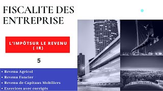 IR  Fiscalité des Entreprise partie 5 revenu agricole revenu foncier et capitaux mobiliers [upl. by Tammie]