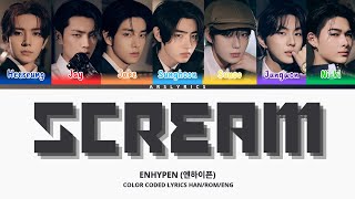 ENHYPEN 엔하이픈 Scream Color Coded Lyrics HanRomEng  arslyrics [upl. by Brett]