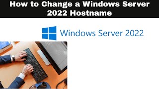 How to change a Windows Server 2022 Hostname  How to change your computer name in Windows [upl. by Niamart]