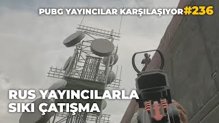 RUS YAYINCILARLA SIKI ÇATIŞMA  Mithrain  Poladeruc  10000Days  PUBG YAYINCILAR KARŞILAŞIYOR 236 [upl. by Shulock295]