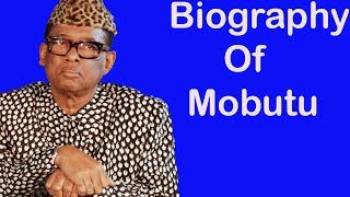 Biography of Mobutu Sese SekoOriginEducationNet worthWifeChildren [upl. by Eidlog]