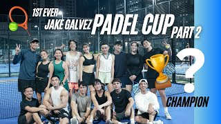 The First Ever JAKE GALVEZ Padel Cup 🎾 Part 2 [upl. by Norab]