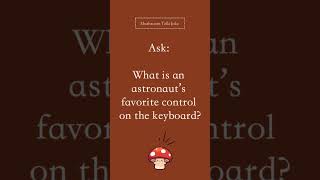 What is an astronaut’s favourite control on the keyboard [upl. by Annmaria]