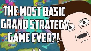 The Most Basic Grand Strategy Game Ever Made [upl. by Renata182]