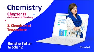 Chemistry Class 12  Chapter 11  Topic 2  Chemistry of Troposphere  in urdu  tutoriapk [upl. by Sissie]