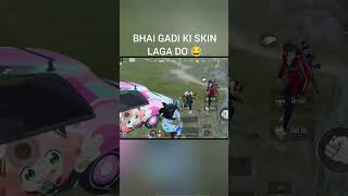 Bhai gadi ki skin laga do 😂😂 pubgmobile bgmi shorts mewati [upl. by Pravit]